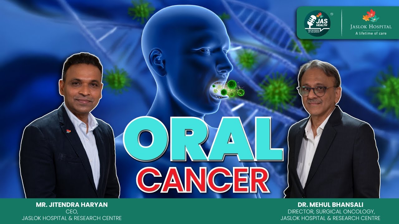 Oral Cancer: The Silent Killer You Can Prevent — Dr. Mehul Bansali, Jaslok Hospital