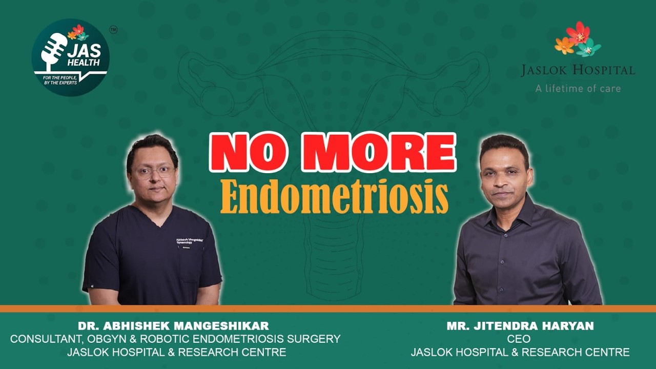 Endometriosis: The Silent Disease Millions of Women Live With — Dr. Abhishek Mangeshikar, Jaslok Hospital